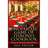 The Unofficial Game of Thrones Cookbook: Recipes for the Perfect Medieval Feast