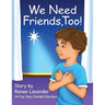 We Need Friends, Too!