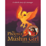 The Phoenix of a Mushin Girl: A Rebirth Story of a Teenager