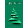 In Days to Come: From Advent to Epiphany
