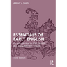 Essentials of Early English: An Introduction to Old, Middle, and Early Modern English