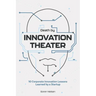 Death by Innovation Theater: 10 Corporate Innovation Lessons Learned by a Startup