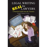Legal Writing for Real Lawyers: A Practical Guide from the Trenches