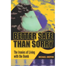 Better Safe Than Sorry: The Ironies of Living with the Bomb