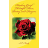 Healing Grief Through Prose, Poetry, and Prayers