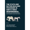 The State and Nation-Building Processes in Kenya since Independence: Remembering the Marginalised and Forgotten Issues and Actors