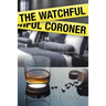 The Watchful Coroner: A Hardboiled Mystery Full of Twists