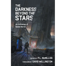 The Darkness Beyond The Stars: An Anthology Of Space Horror