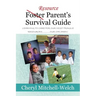 Resource Foster Parent's Survival Guide: Learning to Care for Our Most Fragile Resources.............Our Children!
