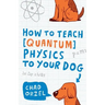 How to Teach Quantum Physics to Your Dog