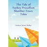 The Tale of Turkey Proudfoot Slumber-Town Tales