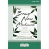 Brave New Medicine: A Doctor's Unconventional Path to Healing Her Autoimmune Illness (16pt Large Print Edition)