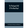 The Plantagenet Roll Of The Blood Royal; Being A Complete Table Of All The Descendants Now Living Of Edward Iii, King Of England; The Clarence Volume