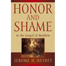 Honor and Shame in the Gospel of Matthew