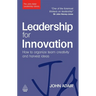 Leadership for Innovation: How to Organize Team Creativity and Harvest Ideas