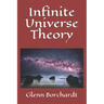 Infinite Universe Theory