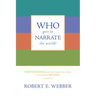Who Gets to Narrate the World?: Contending for the Christian Story in an Age of Rivals