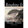 Roughing It by Mark Twain, Fiction, Classics
