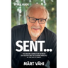 SENT... Study Guide: The Amazing Connection Between Our Destiny and the Guiding Principle of the Life of Christ!