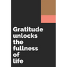 Gratitude unlocks the fullness of life: Develop the habit of being grateful. Positive affirmations for happiness and success and confidence (the law o