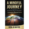 A Mindful Journey: An Adventure of Discovery and Transformation