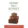 Home Before Sunset: The Sacred Journey of an Unordinary Life