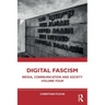 Digital Fascism: Media, Communication and Society Volume Four