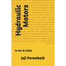 Hydraulic Motors: In the SI Units