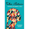 Take Action: Fighting for Women & Girls