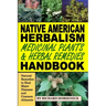 Native American Herbalism, Medicinal Plants and Herbal Remedies Handbook: Natural Remedies to Heal Major Diseases and Common Ailments