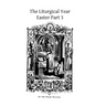 The Liturgical Year: Easter Part 3