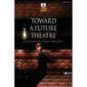 Toward a Future Theatre: Conversations during a Pandemic