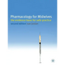 Pharmacology for Midwives: The Evidence Base for Safe Practice