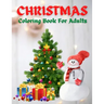 Christmas Coloring Book For Adults: New and Expanded Editions, 100 Unique Designs, Ornaments, Christmas Trees, Wreaths, and More!