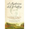 Mysterious Life and Calling: From Slavery to Ministry in South Carolina