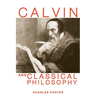 Calvin and Classical Philosophy