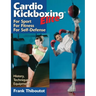 Cardiokickboxing Elite: For Sport, for Fitness, for Self-Defense
