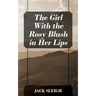 The Girl With the Rosy Blush in Her Lips