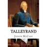 Talleyrand: A Biographical Study