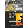 Playground OR Battlefield: The Christian Wake-UP Call