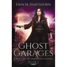 Ghost Garages: A Boston Technowitch Novel