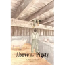 Above the Pigsty