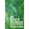 The Secret of the Universe