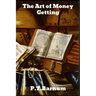 The Art of Money Getting: or Golden Rules for Making Money
