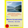 Montenegro Travel Guide: Sightseeing, Hotel, Restaurant & Shopping Highlights