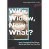 Wife, Widow, Now What?: How I Navigated the Cancer World and How You Can, Too