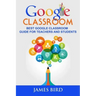Google Classroom: Best Google Classroom Guide for Teachers and Students