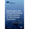 Optimization and Energy Maximizing Control Systems for Wave Energy Converters