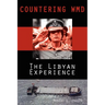 Countering WMD: The Libyan Experience