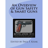 An Overview of Gun Safety & Smart Guns